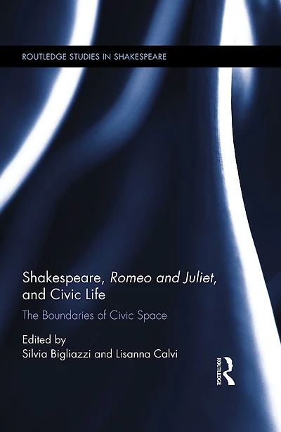 Shakespeare, Romeo and Juliet, Civic Life: The Boundaries of Space
