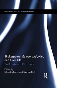 Shakespeare, Romeo and Juliet, Civic Life: The Boundaries of Space