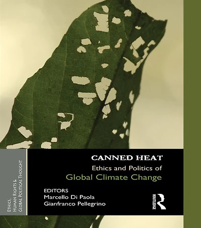 Canned Heat: Ethics and Politics of Global Climate Change