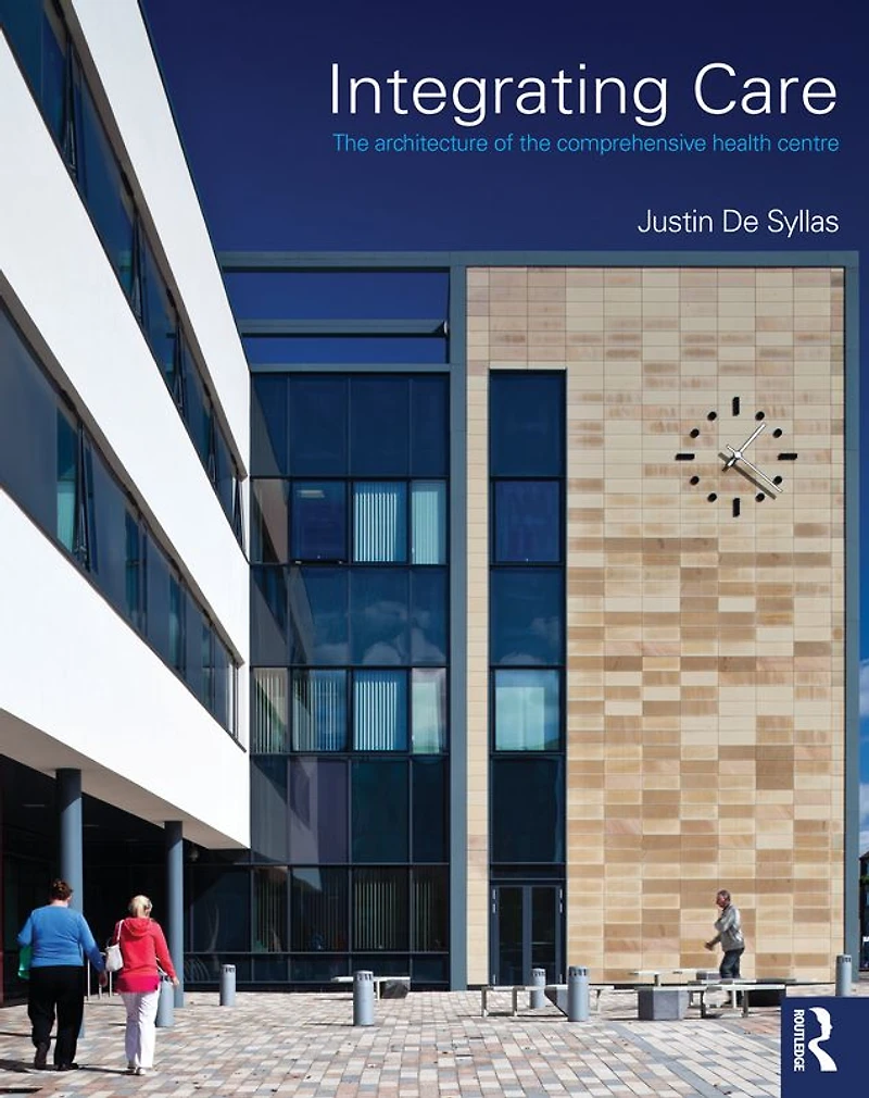 Integrating Care: the architecture of comprehensive health centre