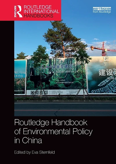 Routledge Handbook of Environmental Policy China