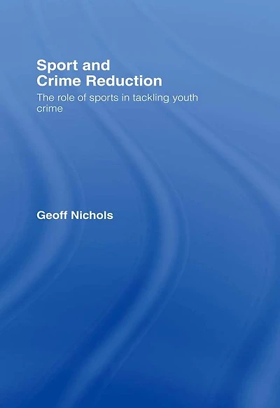Sport and Crime Reduction: The Role of Sports Tackling Youth