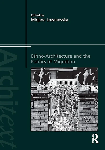 Ethno-Architecture and the Politics of Migration