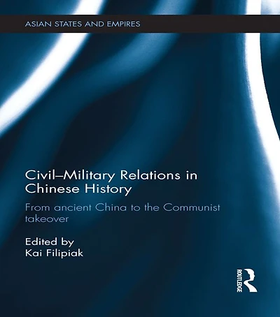 Civil-Military Relations Chinese History: From Ancient China to the Communist Takeover