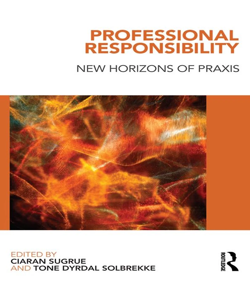 Professional Responsibility: New Horizons of Praxis