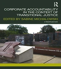Corporate Accountability the Context of Transitional Justice