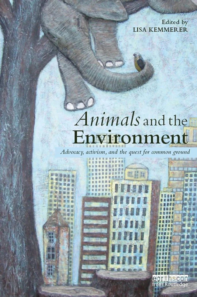 Animals and the Environment: Advocacy, activism, quest for common ground