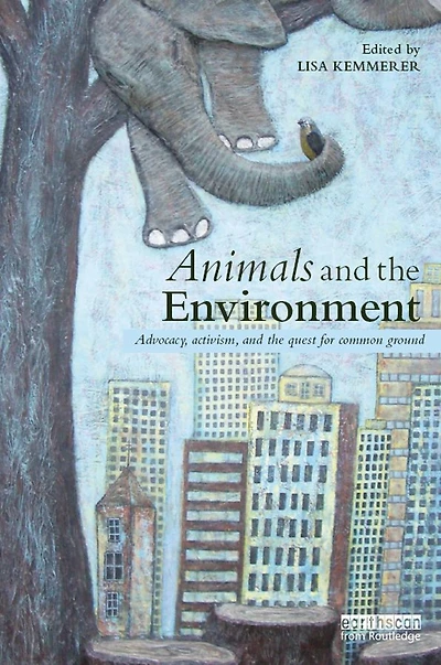 Animals and the Environment: Advocacy, activism, quest for common ground