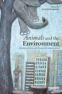 Animals and the Environment: Advocacy, activism, quest for common ground