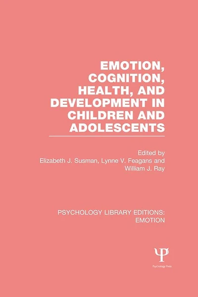 Emotion, Cognition, Health, and Development Children Adolescents