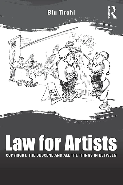 Law for Artists: Copyright, the obscene and all things between