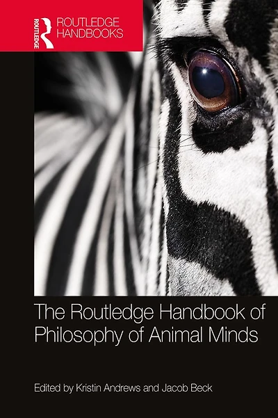 The Routledge Handbook of Philosophy Animal Minds