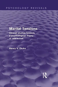 Marital Tensions: Clinical Studies Towards a Psychological Theory of Interaction