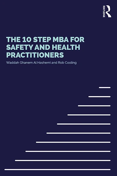 The 10 Step MBA for Safety and Health Practitioners