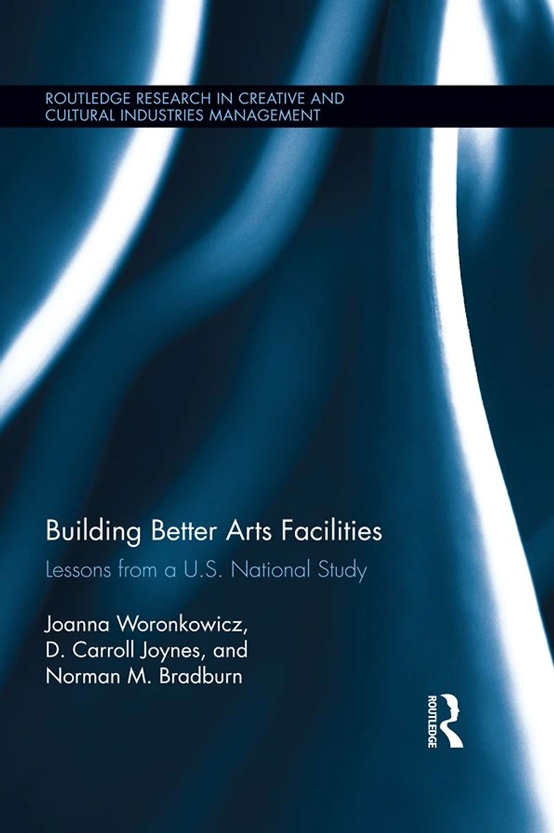 Building Better Arts Facilities: Lessons from a U.S. National Study.