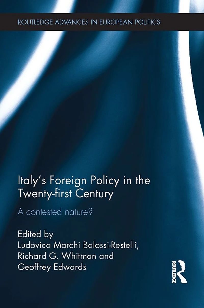 Italy's Foreign Policy the Twenty-first Century: A Contested Nature?