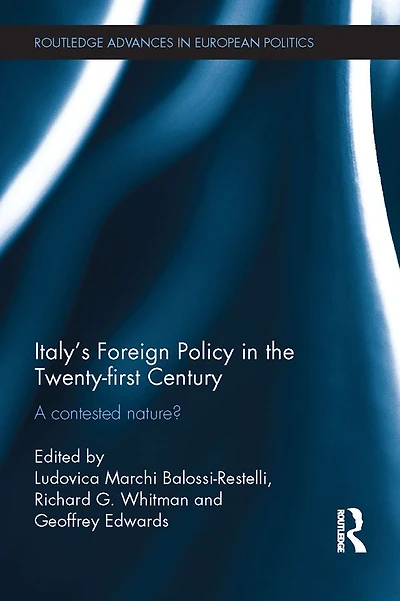 Italy's Foreign Policy the Twenty-first Century: A Contested Nature?