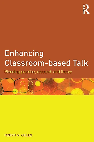 Enhancing Classroom-based Talk: Blending practice, research and theory