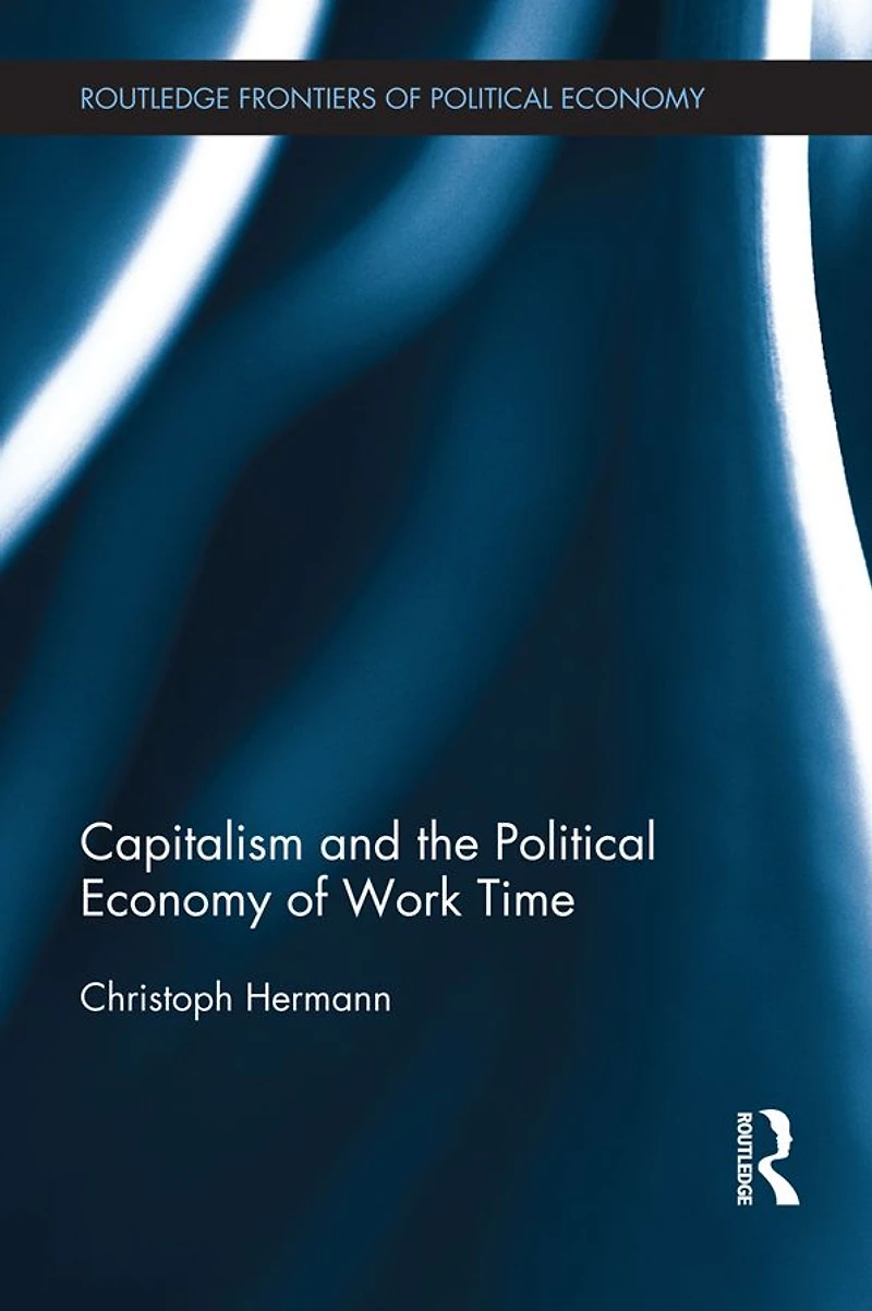Capitalism and the Political Economy of Work Time