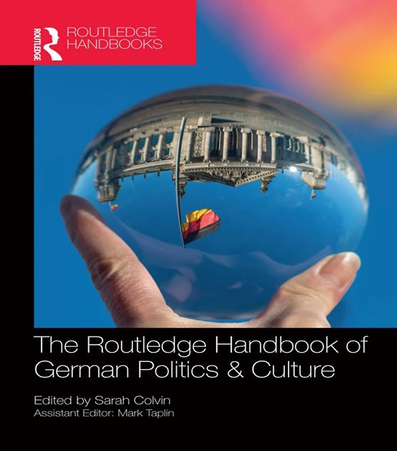 The Routledge Handbook of German Politics & Culture