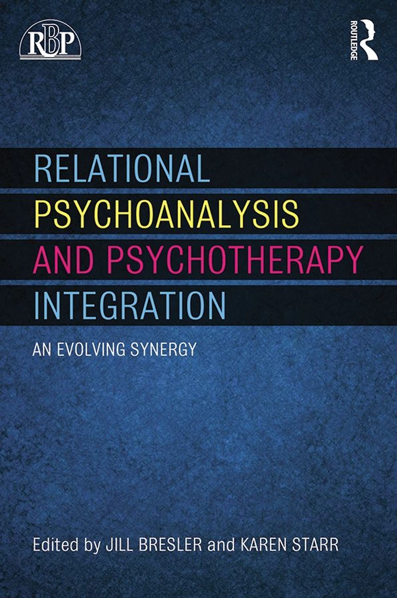 Relational Psychoanalysis and Psychotherapy Integration: An evolving synergy