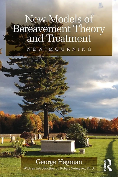 New Models of Bereavement Theory and Treatment: Mourning