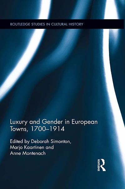 Luxury and Gender European Towns, 1700-1914