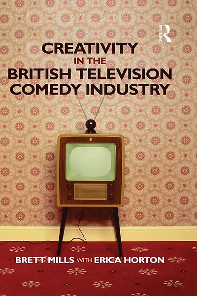 Creativity the British Television Comedy Industry