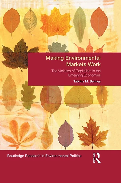 Making Environmental Markets Work: The Varieties of Capitalism Emerging Economies
