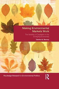 Making Environmental Markets Work: The Varieties of Capitalism Emerging Economies
