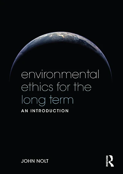 Environmental Ethics for the Long Term: An Introduction