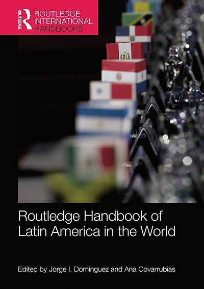 Routledge Handbook of Latin America the World