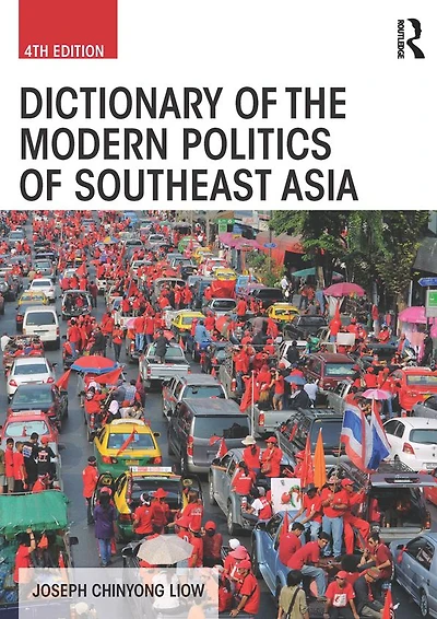 Dictionary of the Modern Politics Southeast Asia
