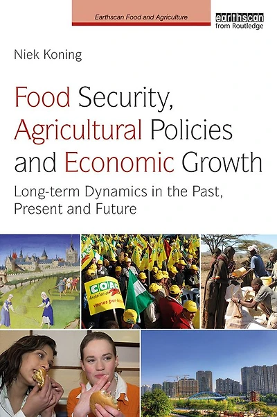 Food Security, Agricultural Policies and Economic Growth: Long-term Dynamics the Past, Present Future