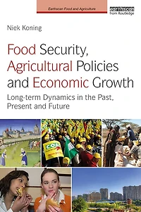 Food Security, Agricultural Policies and Economic Growth: Long-term Dynamics the Past, Present Future