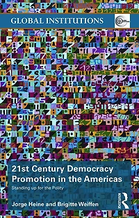 21st Century Democracy Promotion the Americas: Standing up for Polity