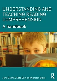 Understanding and Teaching Reading Comprehension: A handbook