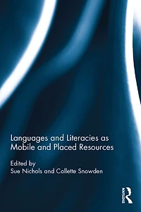 Languages and Literacies as Mobile Placed Resources