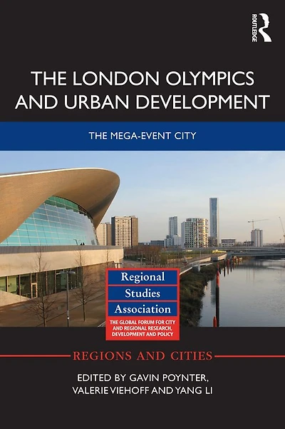 The London Olympics and Urban Development: Mega-Event City