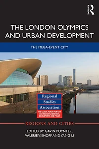 The London Olympics and Urban Development: Mega-Event City