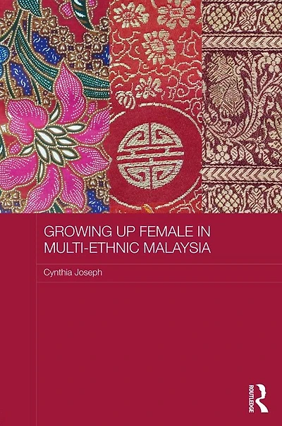 Growing up Female Multi-Ethnic Malaysia