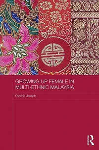 Growing up Female Multi-Ethnic Malaysia