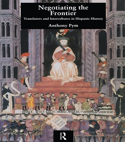 Negotiating the Frontier: Translators and Intercultures Hispanic History