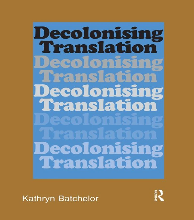 Decolonizing Translation: Francophone African Novels English Translation