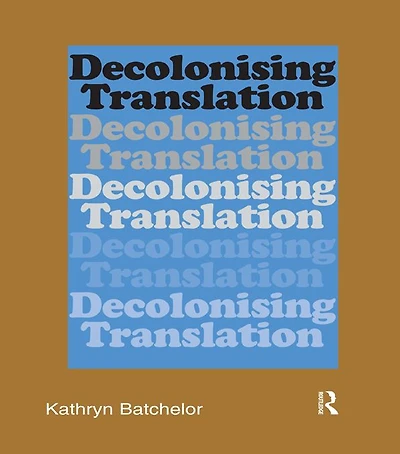 Decolonizing Translation: Francophone African Novels English Translation