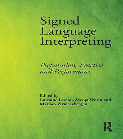 Signed Language Interpreting: Preparation, Practice and Performance