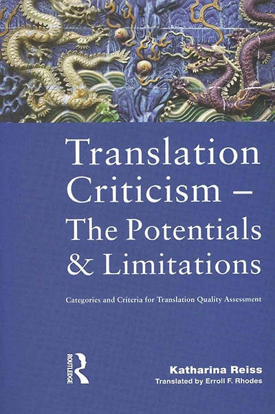 Translation Criticism- Potentials and Limitations: Categories Criteria for Quality Assessment