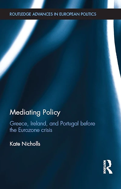 Mediating Policy: Greece, Ireland, and Portugal Before the Eurozone Crisis