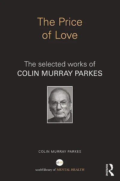 The Price of Love: selected works Colin Murray Parkes