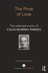 The Price of Love: selected works Colin Murray Parkes